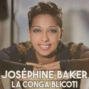 Josephine Baker的專輯La Conga Blicoti (Remastered 2014)