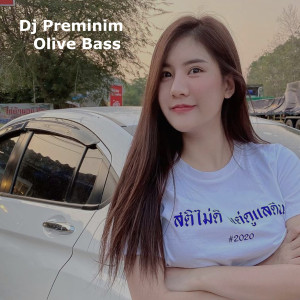 收聽Olive Bass的DJ Preminim歌詞歌曲