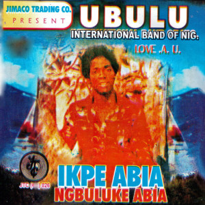 收聽Ubulu International Band of Nigeria的Late Mrs Iloloezunwa Medley歌詞歌曲