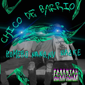 ดาวน์โหลดและฟังเพลง Chico de barrio (Explicit) พร้อมเนื้อเพลงจาก Jerzy Romero