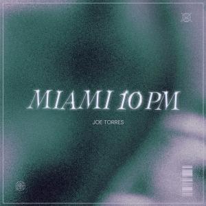 Joe Torres的專輯Miami 10 Pm (Explicit)