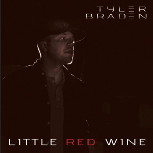 Dengarkan Little Red Wine lagu dari Tyler Braden dengan lirik