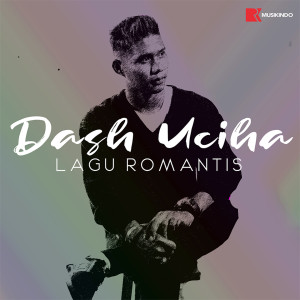 收听Dash Uciha的Lagu Romantis (Cover Version)歌词歌曲