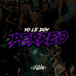 Listen to Yo le doy perreo RKT (Explicit) song with lyrics from Dj Pablo
