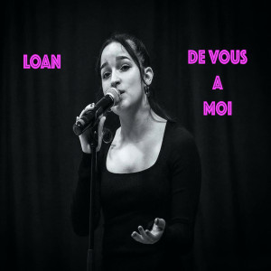 Dengarkan lagu de vous à moi nyanyian Loan dengan lirik