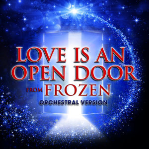 收聽Hollywood Movie Theme Orchestra的Love Is an Open Door (From "Frozen") [Orchestral Version]歌詞歌曲