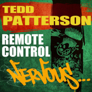 收聽Tedd Patterson的Remote Control (Superchumbo Remix)歌詞歌曲