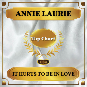 Album It Hurts to Be in Love oleh Annie Laurie