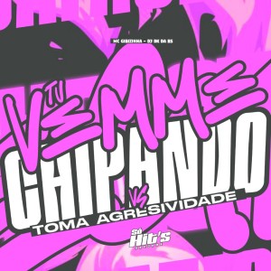 Listen to Tu Vem me Chipando vs Toma Agressividade (Explicit) song with lyrics from dj dk da Bs