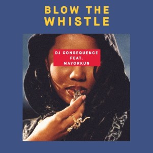 收听DJ Consequence的Blow The Whistle歌词歌曲