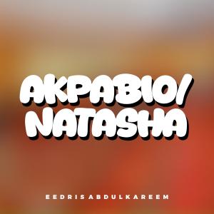 收聽Eedris Abdulkareem的Akpabio /Natasha歌詞歌曲