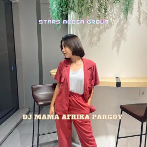 Listen to MAMA AFRIKA PARGOY (Remix) song with lyrics from Riki Mahendra