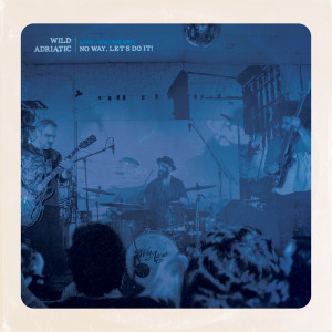 Dengarkan lagu Mess Around (Live) nyanyian Wild Adriatic dengan lirik