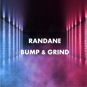 Randane的专辑Bump and Grind