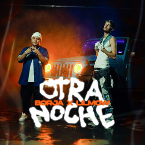 收聽BORJA TRECE的Otra Noche (feat. Lil Mow) (Explicit)歌詞歌曲