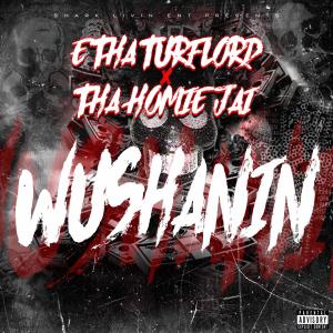 Album WUSHANIN (Explicit) from E Tha Turflord