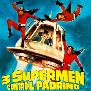 อัลบัม 3 Supermen contro il Padrino (Original Soundtrack) ศิลปิน Nico Fidenco