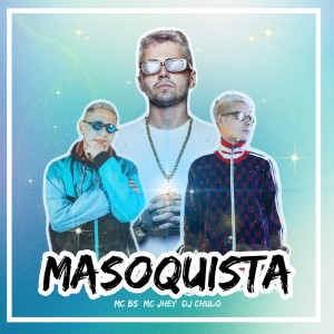 DJ Chulo的專輯Masoquista (Explicit)