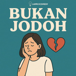 Album BUKAN JODOH from Lampu1Comedy
