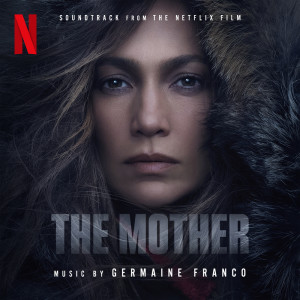 Germaine Franco的專輯The Mother (Soundtrack from the Netflix Film)