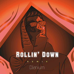 Dengarkan ROLLIN' DOWN Remix lagu dari DJariium dengan lirik