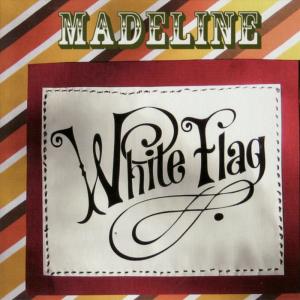收聽Madeline的White Flag歌詞歌曲