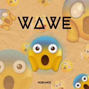 收聽Moikanos的Wawe歌詞歌曲