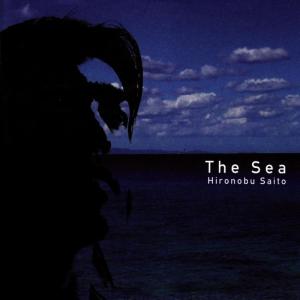 ดาวน์โหลดและฟังเพลง The Sea (口白) พร้อมเนื้อเพลงจาก Hironobu Saito