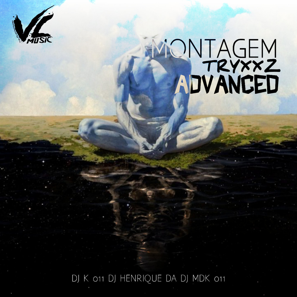 Montagem Tryxxz Advanced (Explicit)