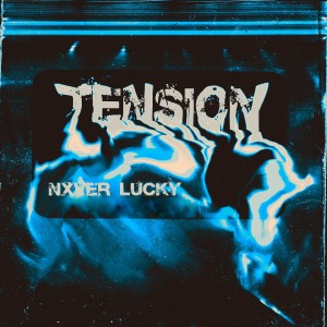Listen to TENSION (Explicit) song with lyrics from NXVER LUCKY