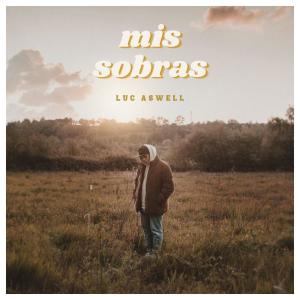 ดาวน์โหลดและฟังเพลง Mis Sobras พร้อมเนื้อเพลงจาก Luc Aswell