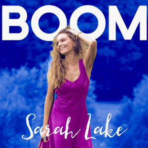收聽Sarah Lake的Boom歌詞歌曲