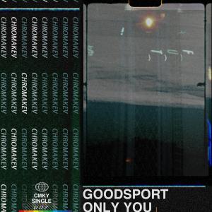Dengarkan lagu Only You nyanyian DJ Goodsport dengan lirik