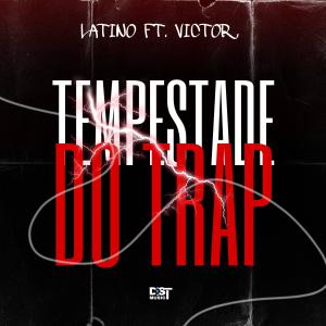 Latino的專輯Tempestade do Trap (feat. Latino & Victor) [Explicit]