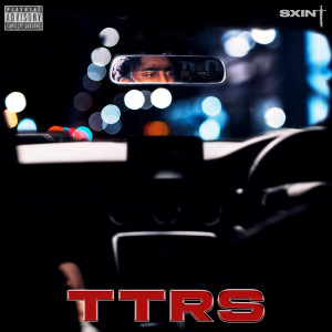 Listen to TTRS (Explicit) song with lyrics from Sxint