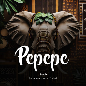 Lazyboy rsa official的專輯Pepepe 2.0 (Remix)