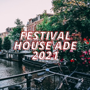 Various Artists的專輯Festival House Ade 2021