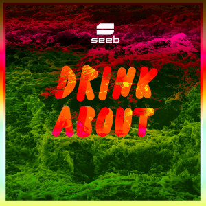อัลบัม Drink About (Wolfgang Wee & Markus Neby Remix) (Explicit) ศิลปิน Seeb