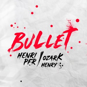 收聽Henri PFR的Bullet歌詞歌曲