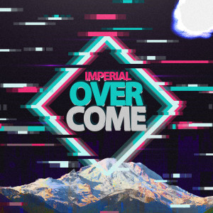 收聽Imperial的Overcome歌詞歌曲