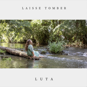 Listen to Laisse tomber song with lyrics from Luta