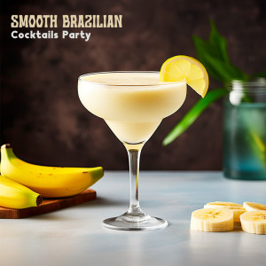 Cafe Latino Dance Club的專輯Smooth Brazilian Cocktails Party (Bossa Nova Vibes, Mellow Samba Delights)