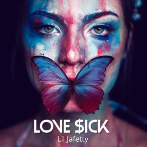 收聽Lil Jafetty的Love $ick (Explicit)歌詞歌曲