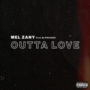 Album Outta Love (Explicit) from MEL ZANY