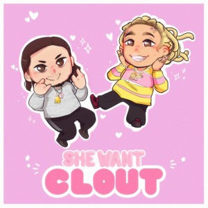 She Want Clout (Explicit)