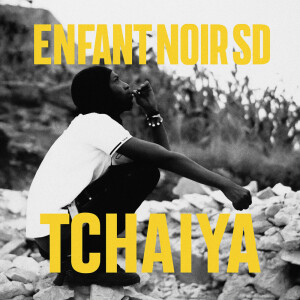 Listen to TCHAIYA song with lyrics from Enfant Noir
