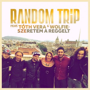 Listen to Szeretem A Reggelt song with lyrics from Random Trip