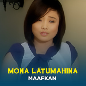 MAAFKAN dari Mona Latumahina