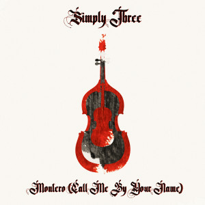 Listen to Montero (Call Me by Your Name) song with lyrics from Simply Three