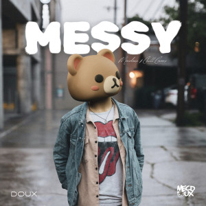 收聽Mecdoux的Messy歌詞歌曲